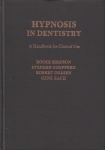 HYPNOSIS IN DENTISTRY : A Handbook For Clinical Use